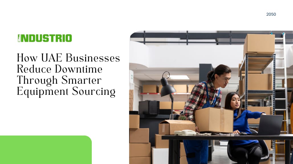 How UAE Businesses Reduce Downtime With Smarter Sourcing